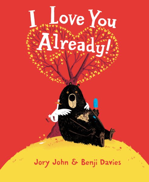 Cover art for I love you already! / by Jory John ; illustrated by Benji Davies.