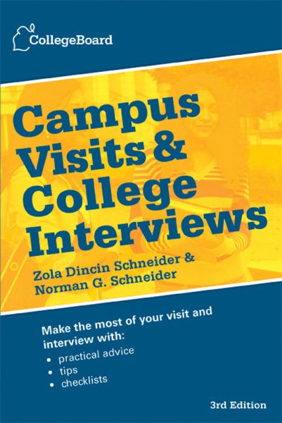 Cover art for Campus visits & college interviews : a complete guide for college-bound students and their families / Zola Dincin Schneider and Norman G. Schneider.