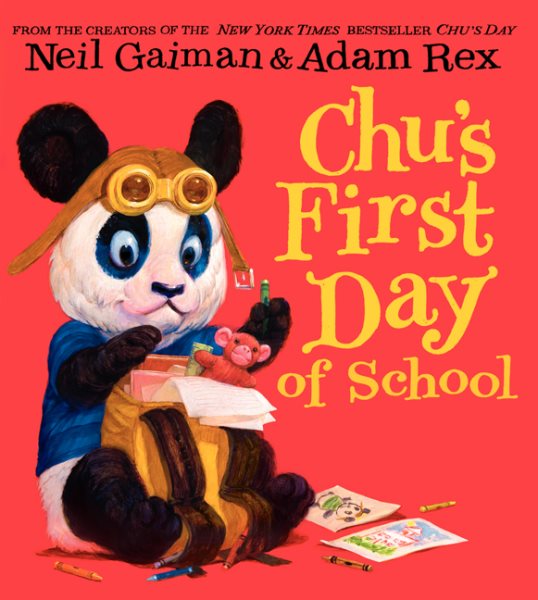 Cover art for Chu's first day of school / written by Neil Gaiman & illustrated by Adam Rex.
