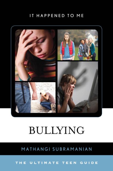 Cover art for Bullying : the ultimate teen guide / Mathangi Subramanian.
