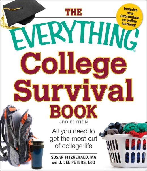Cover art for The everything college survival book : all you need to get the most out of college life / Susan Fitzgerald and J. Lee Peters.