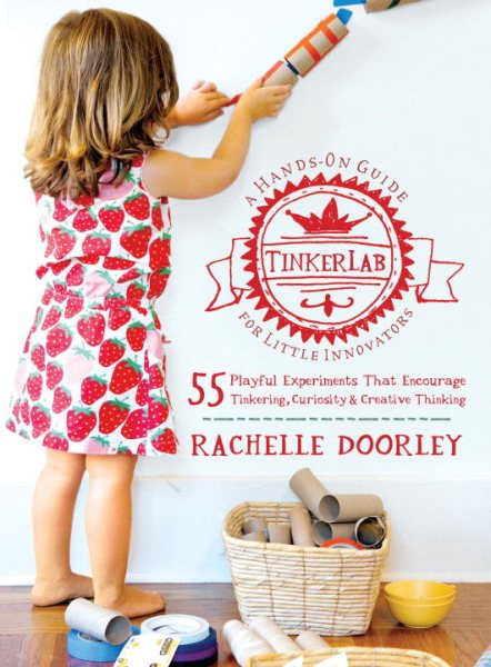 Cover art for Tinkerlab : a hands-on guide for little inventors / Rachelle Doorley.