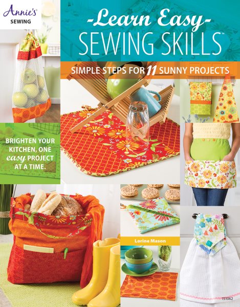 Cover art for Learn easy sewing skills: simple steps for 11 sunny projects [electronic resource] / Lorine Mason.