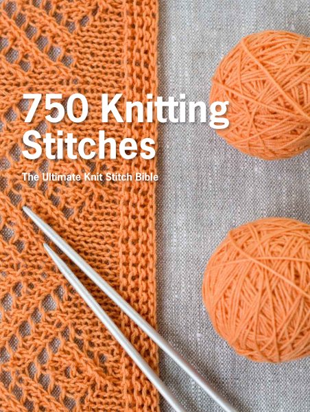 Cover art for 750 knitting stitches : the ultimate knit stitch bible.