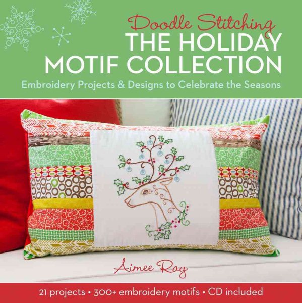 Cover art for Doodle stitching. the holiday motif collection : embroidery projects & designs to celebrate the seasons : embroidery projects & designs to celebrate the seasons / Aimee Ray.