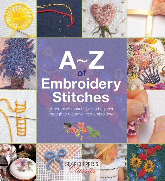 Cover art for A-Z of embroidery stitches : a complete manual for the beginner through to the advanced embroiderer.