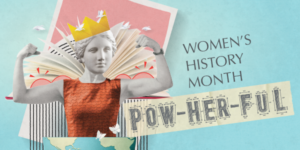 Women's History Month POW-HER-FUL event banner