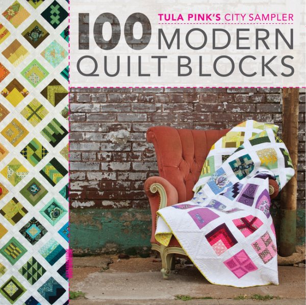 Cover art for Tula Pink's city sampler : 100 modern quilt blocks.