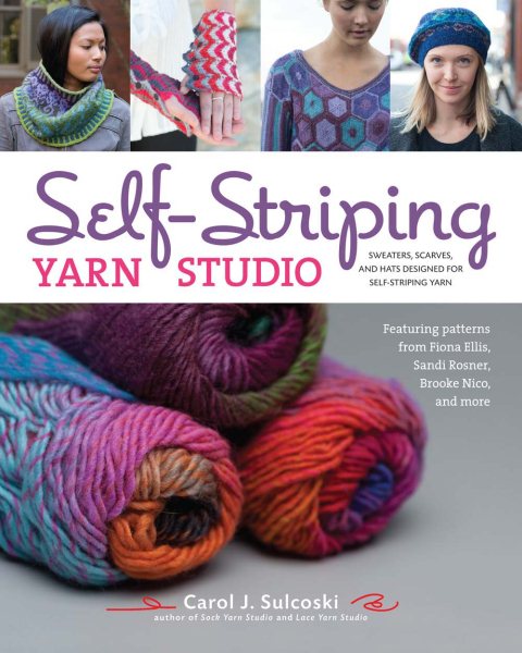 Cover art for Self-striping yarn studio : sweaters, scarves, and hats designed for self-striping yarn / Carol J. Sulcoski ; photography by Carrie Hoge ; illustrations by Sue Havens and Orrin Lundgren.