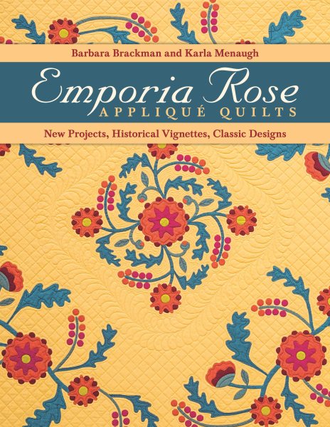 Cover art for Emporia Rose appliqué quilts : new projects, historical vignettes, classic designs / Barbara Brackman and Karla Menaugh.