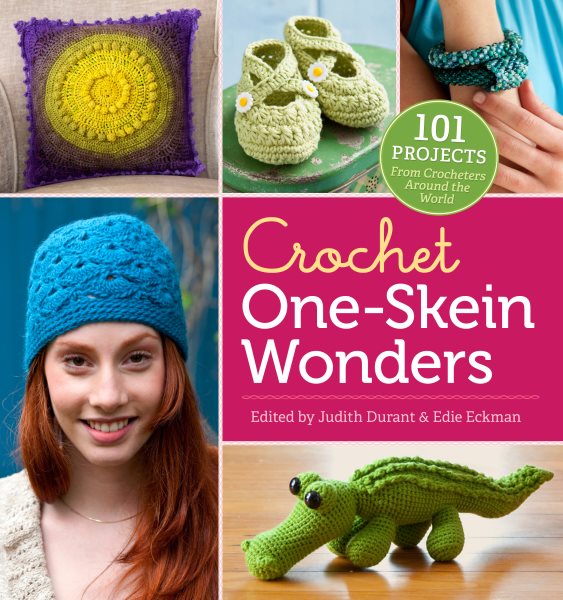 Cover art for Crochet one-skein wonders : 101 projects from crocheters around the world / [edited by] Judith Durant & Edie Eckman ; photography by Keller + Keller Photography Inc.