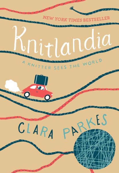Cover art for Knitlandia : a knitter sees the world / Clara Parkes.