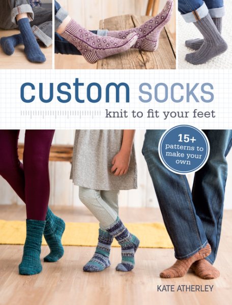 Cover art for Custom socks : knit to fit your feet / Kate Atherley.
