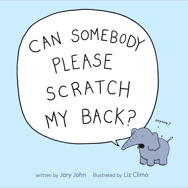 Cover art for Can somebody please scratch my back? / by Jory John   pictures by Liz Climo.
