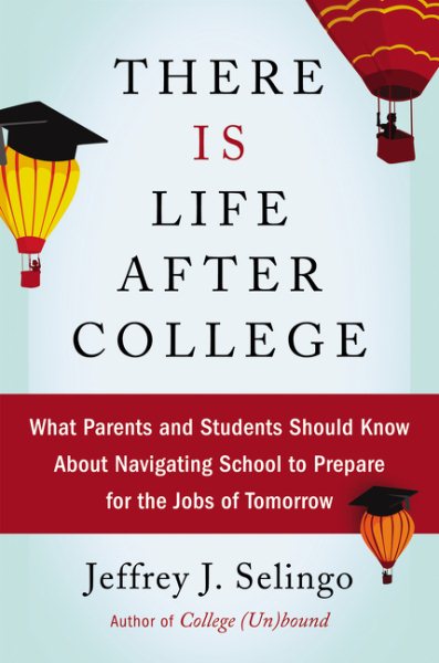Cover art for There is life after college : what parents and students should know about navigating school to...