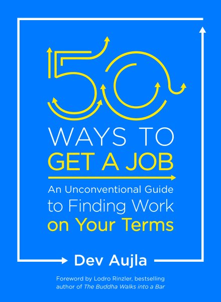 Cover art for 50 ways to get a job : an unconventional guide to finding work on your terms