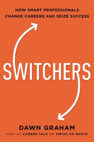 Cover art for Switchers : how smart professionals change careers-- and seize success