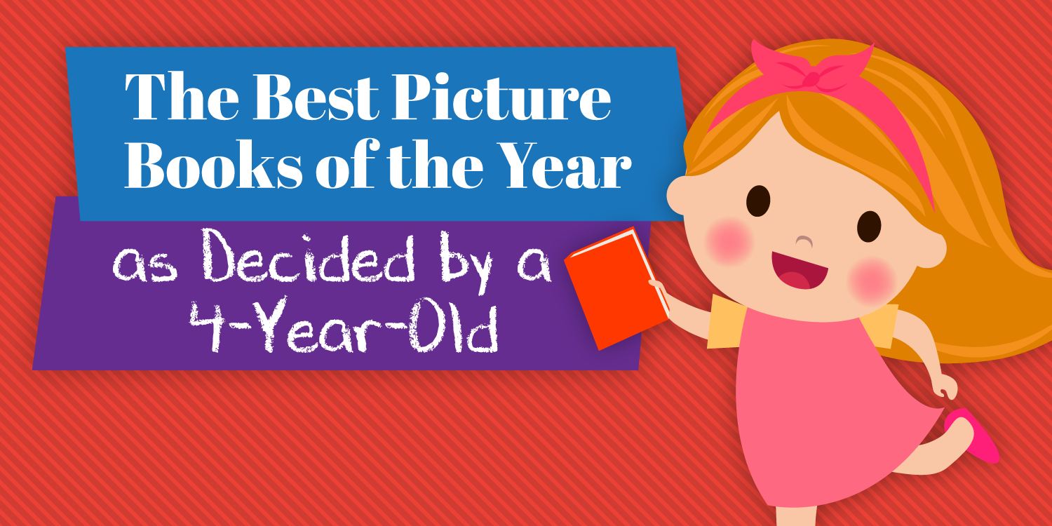 Best Picture Books of the Year, as Chosen by a 4-Year-Old