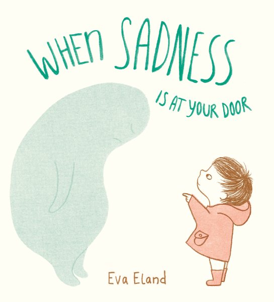 Cover art for When sadness is at your door / Eva Eland.