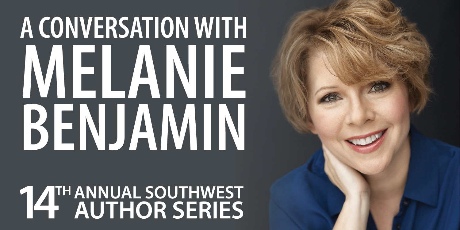 A Conversation with Melanie Benjamin, 14th Annual Southwest Author Series