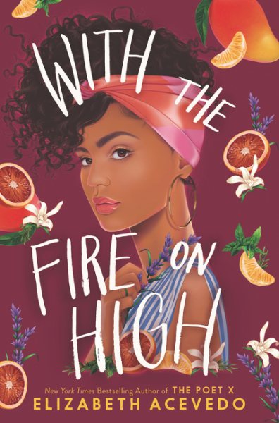 Cover art for With the fire on high / Elizabeth Acevedo.