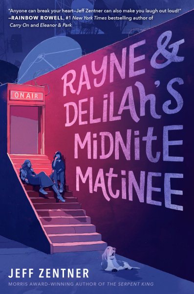 Cover art for Rayne & Delilah's Midnite Matinee / Jeff Zentner.