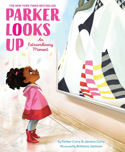 Cover art for Parker looks up : an extraordinary moment / by Parker Curry & Jessica Curry   illustrated by Brittany Jackson.