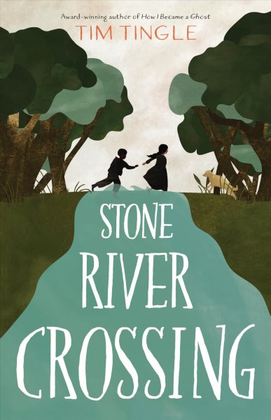 Cover art for Stone River crossing / Tim Tingle.