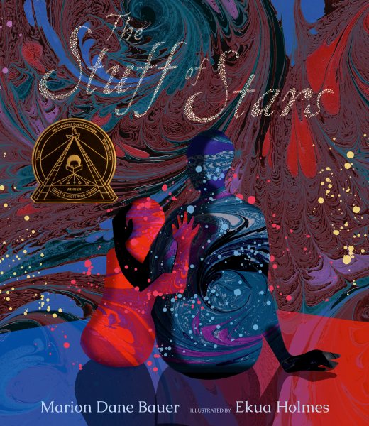 Cover art for The stuff of stars / Marion Dane Bauer   illustrations by Ekua Holmes.