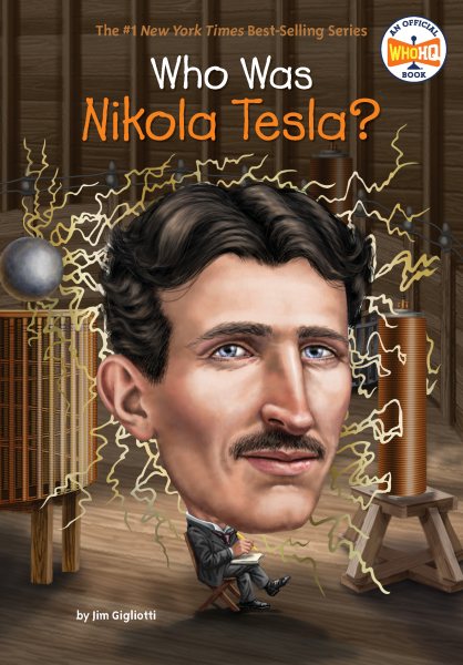 Cover art for Who was Nikola Tesla? / by Jim Gigliotti   illustrated by John Hinderliter.