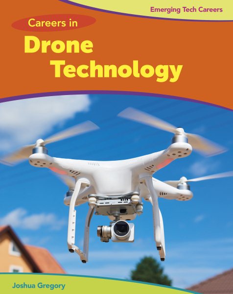 Cover art for Careers in drone technology / Joshua Gregory.