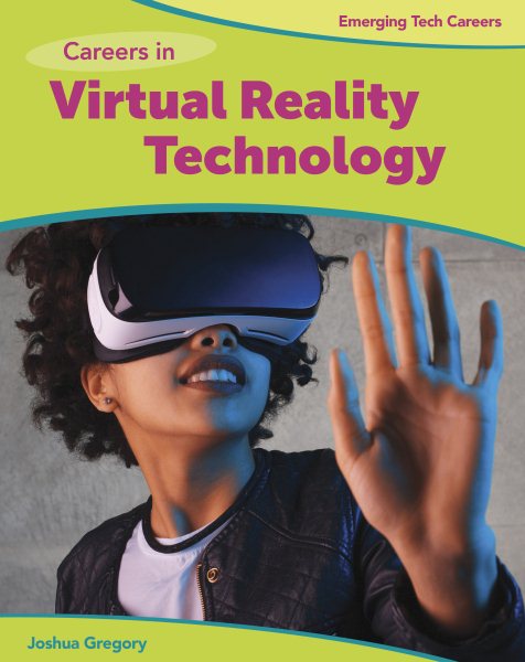 Cover art for Careers in virtual reality technology / Joshua Gregory.