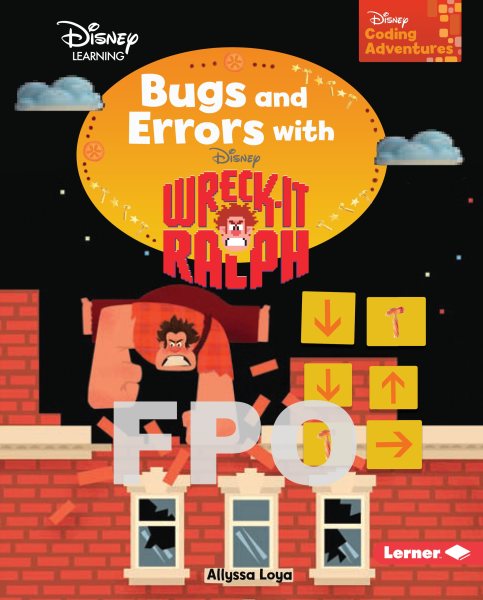Cover art for Bugs and errors with Wreck-it Ralph / Allyssa Loya.