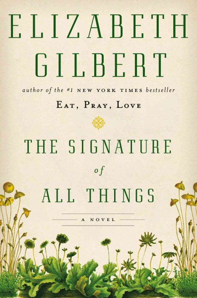 Cover art for The signature of all things / Elizabeth Gilbert.