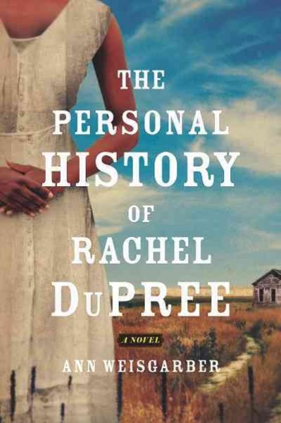 Cover art for The personal history of Rachel DuPree / Ann Weisgarber.