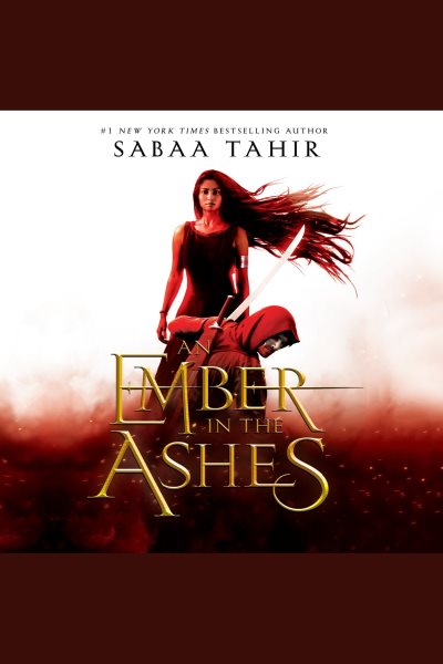 Cover art for An ember in the ashes [electronic resource] : a novel / by Sabaa Tahir.