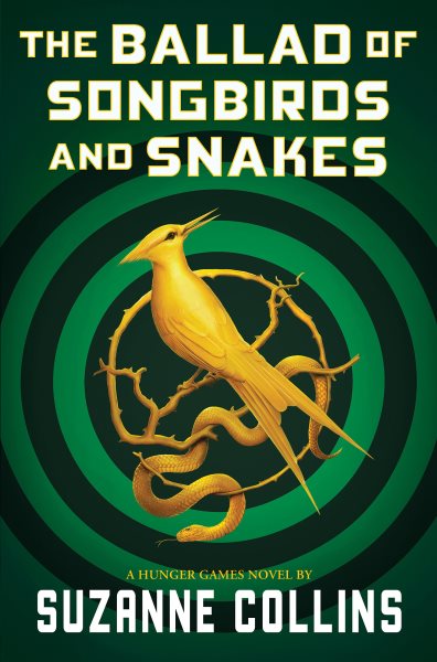 Cover art for The ballad of songbirds and snakes / Suzanne Collins.