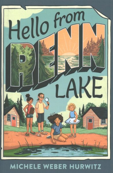 Cover art for Hello from Renn Lake / Michele Weber Hurwitz.