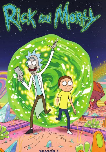 Cover art for Rick and Morty. Season 1 [DVD videorecording] / created by Justin Roiland and Dan Harmon   supervising director, Pete Michels   Justin Roiland's Solo Vanity Card Productions   Harmonious Claptrap