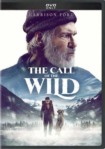 Cover art for The call of the wild [DVD videorecording] / producers, Diana Pokorny, Ryan Stafford, Erwin Stoff   writers, Michael Green, Jack London   director, Chris Sanders.
