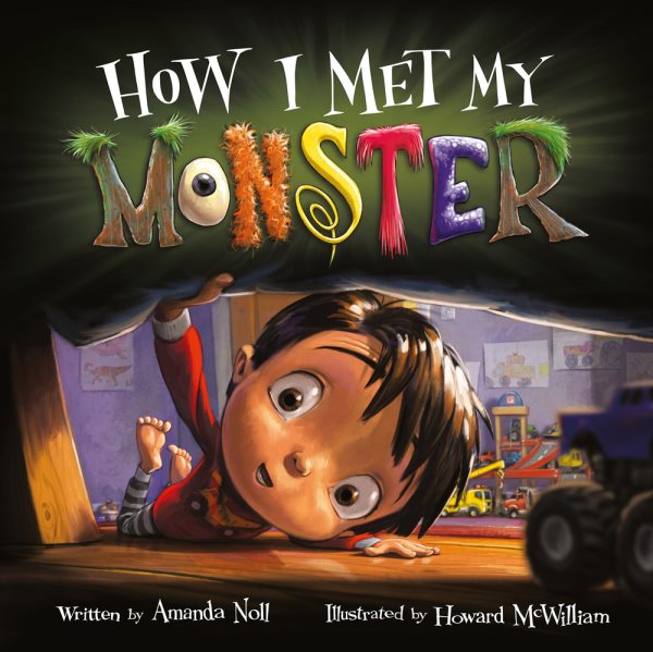 Cover art for How I met my monster / written by Amanda Noll   illustrated by Howard McWilliam.