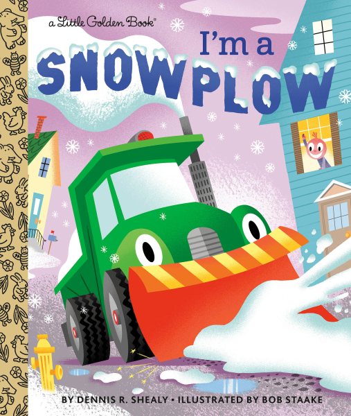 Cover art for I'm a snowplow / by Dennis R. Shealy   illustrated by Bob Staake.