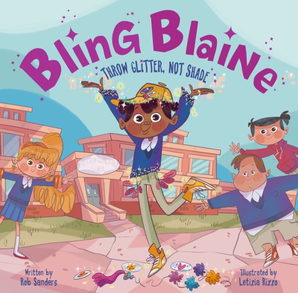 Cover art for Bling Blaine : throw glitter, not shade / written by Rob Sanders   illustrated by Letizia Rizzo.