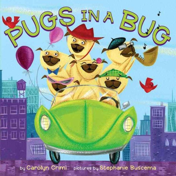 Cover art for Pugs in a Bug / by Carolyn Crimi   pictures by Stephanie Buscema.