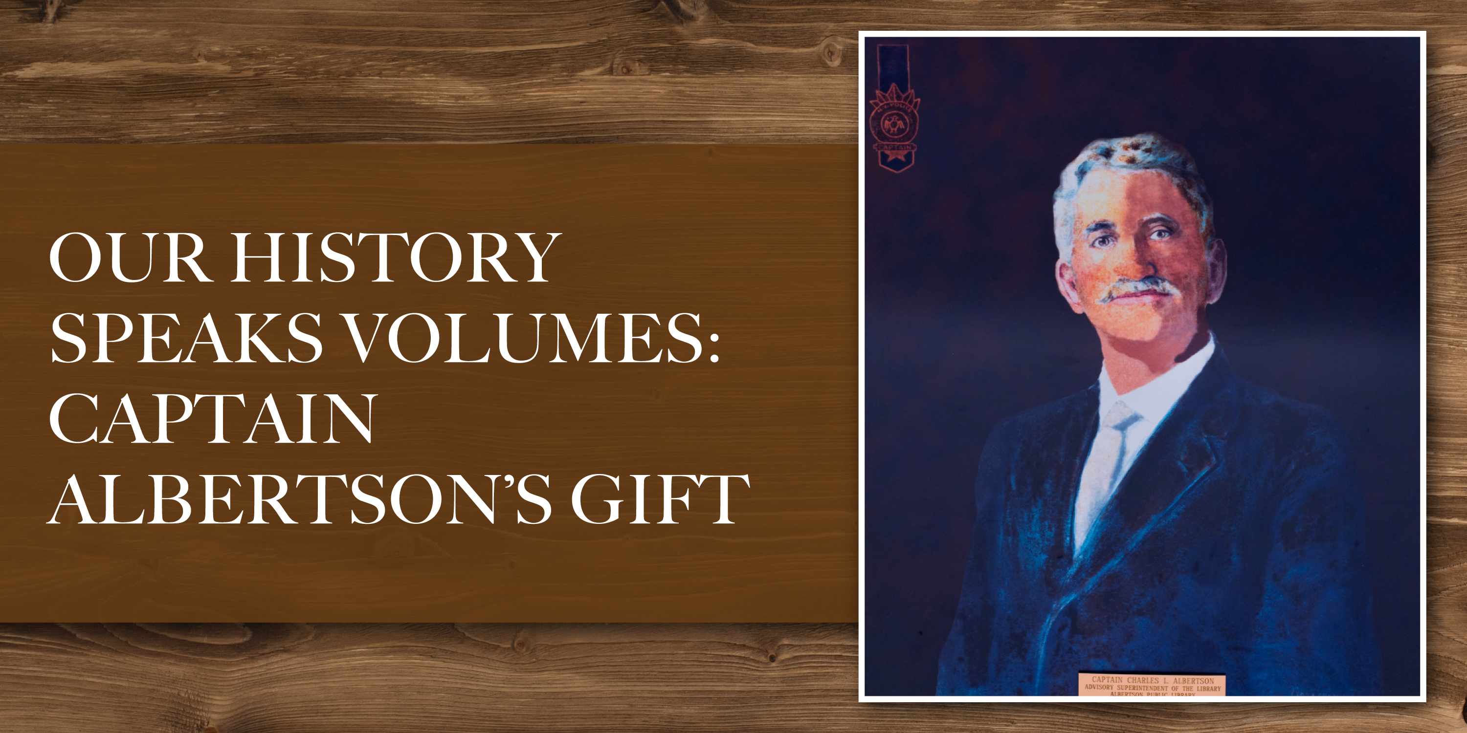 Our History Speaks Volumes: Captain Albertson's Gift