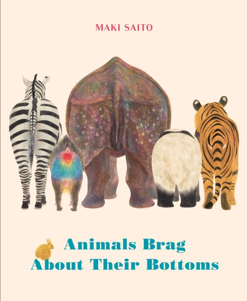 Cover art for Animals brag about their bottoms / Maki Saito   translated by Brian Bergstrom.