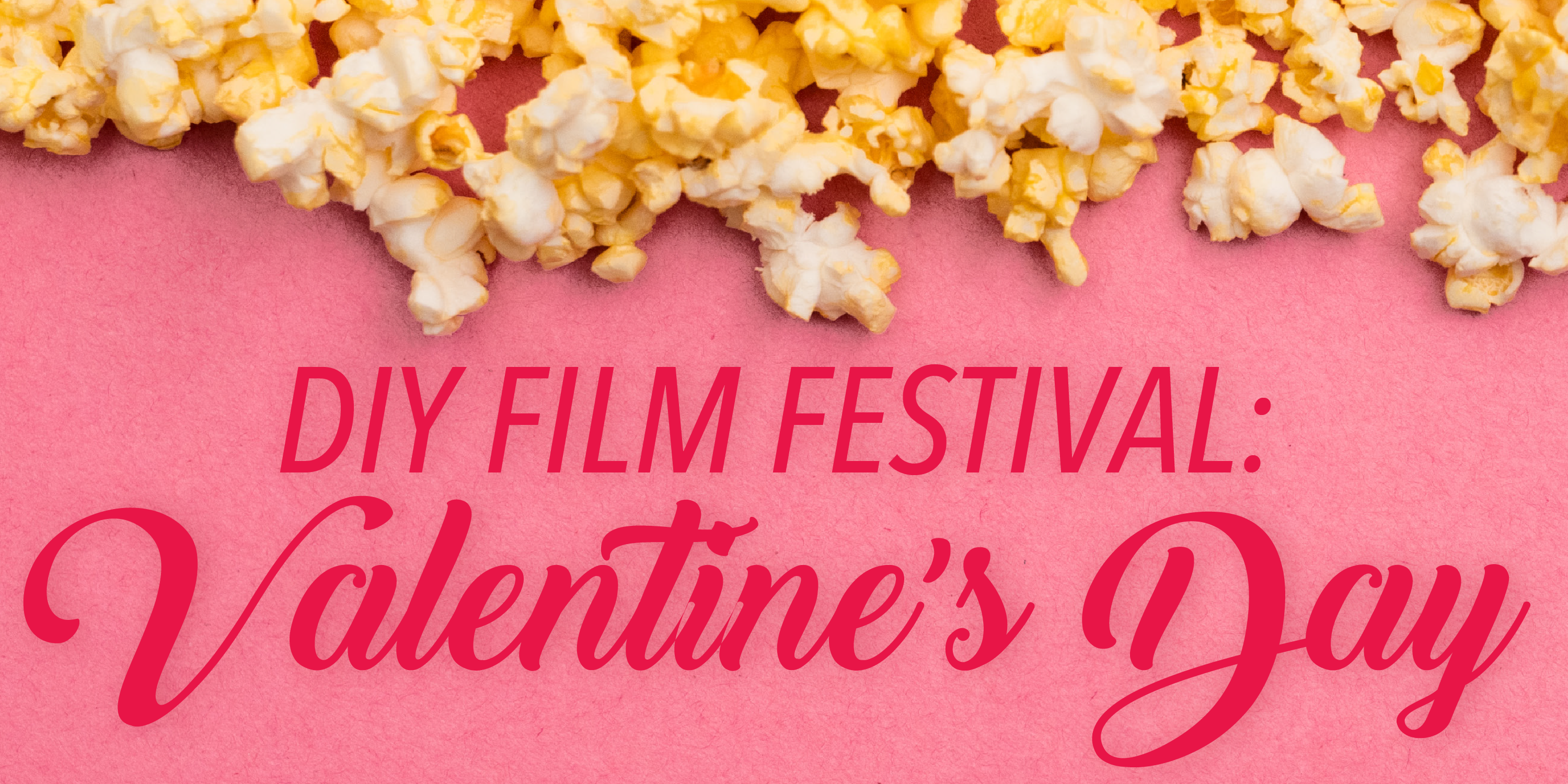 DIY Film Festival: Valentine's Day