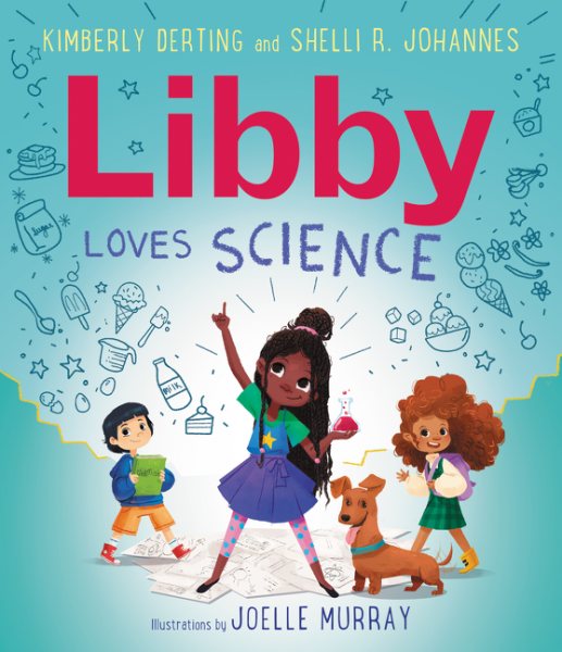 Cover art for Libby loves science / written by Kimberly Derting and Shelli R. Johannes   illustrated by Joelle Murray.