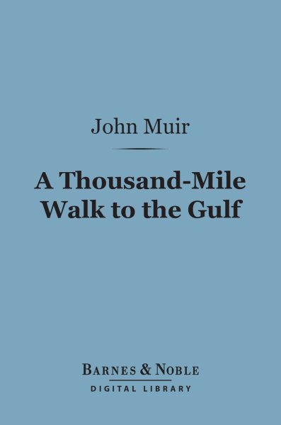 Cover art for Thousand-mile walk to the Gulf / by John Muir.