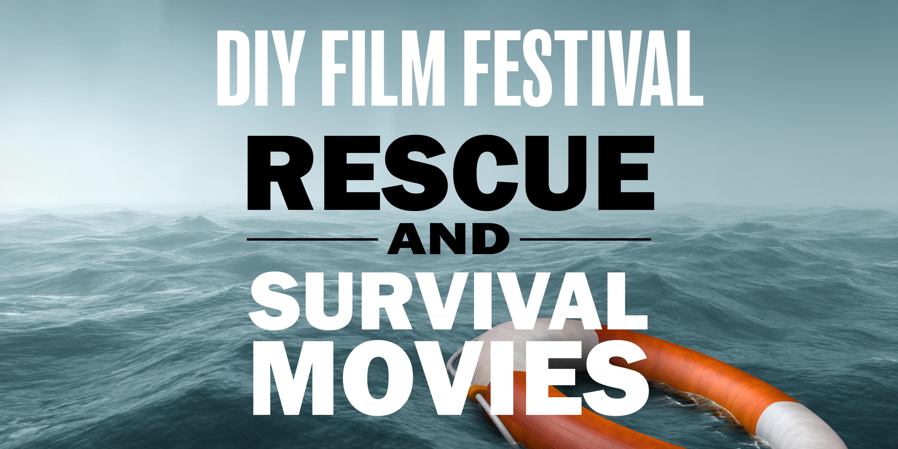 DIY Film Festival: Rescue and Survival Movies